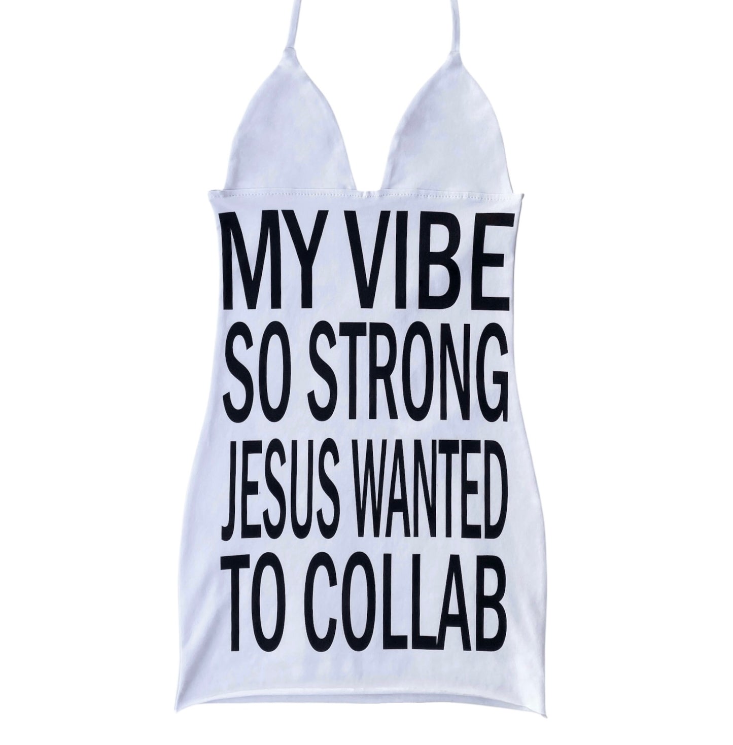 "MY VIBE SO STRONG JESUS WANTED TO COLLAB" mini dress