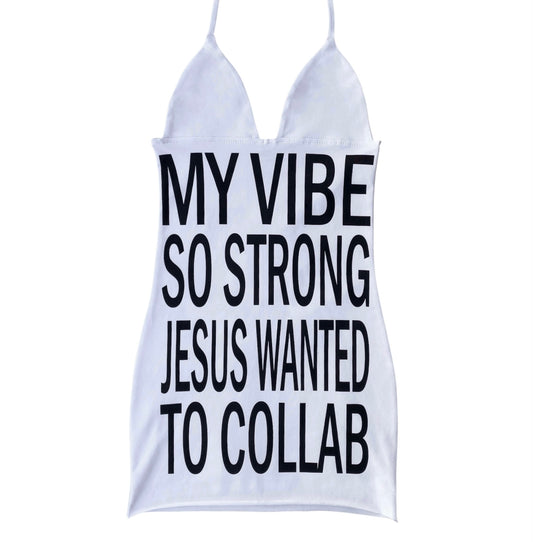 "MY VIBE SO STRONG JESUS WANTED TO COLLAB" mini dress