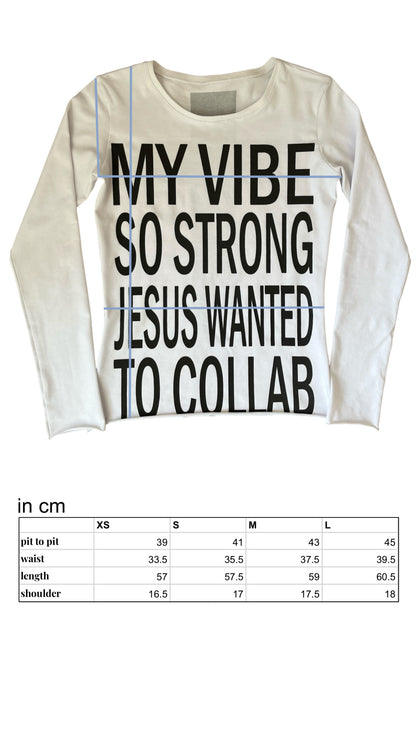 "MY VIBE SO STRONG JESUS WANTED TO COLLAB" long sleeve